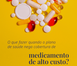 Plano de Saúde Pode Negar Medicamento de Alto Custo?