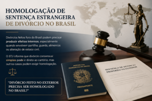 Divórcio feito no exterior pode exigir homologação para produzir efeitos no Brasil